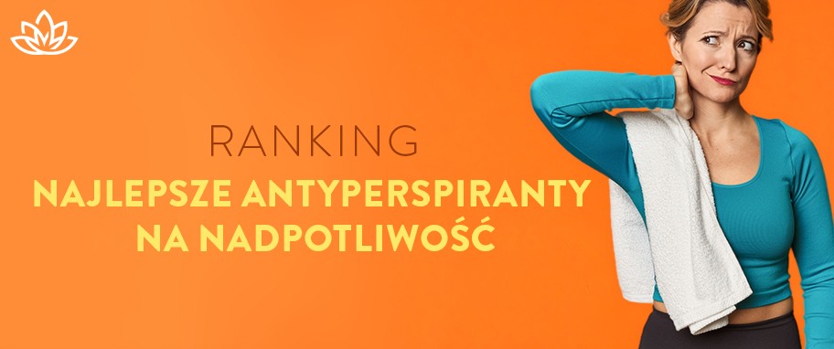 Artykuł - Najlepsze antyperspiranty na nadpotliwość &ndash; ranking 2026