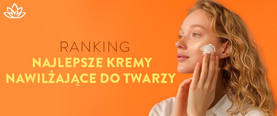 Arykuł banner - Ranking krem&oacute;w nawilżających do twarzy - ranking 2026