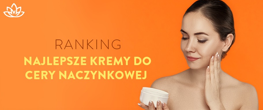 Artykuł - TOP kremy do cery naczynkowej 2026