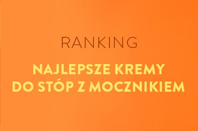 Zdjęcie artykułu - Najlepszy krem do st&oacute;p z mocznikiem &ndash; ranking 2026