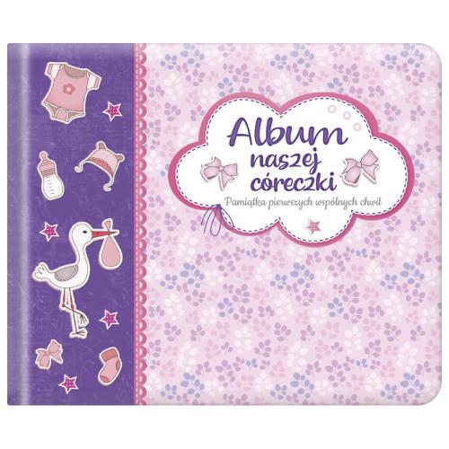 Miniaturka artykułu -  AKSJOMAT Album naszej c&oacute;reczki. Pamiątka pierwszych wsp&oacute;lnych chwil