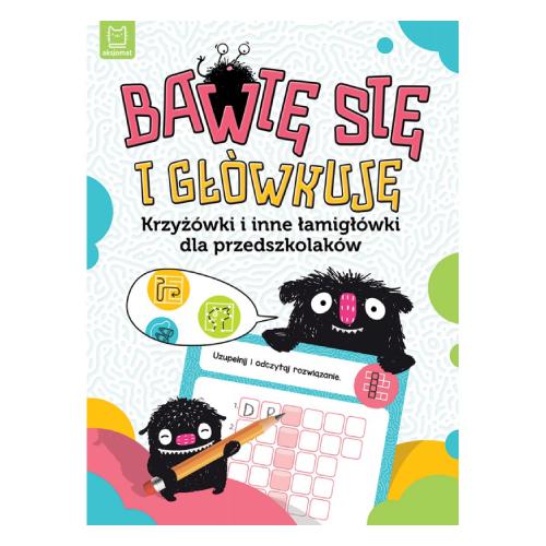 Miniaturka artykułu - AKSJOMAT Bawię się i gł&oacute;wkuję. Krzyż&oacute;wki i inne łamigł&oacute;wki dla przedszkolak&oacute;w