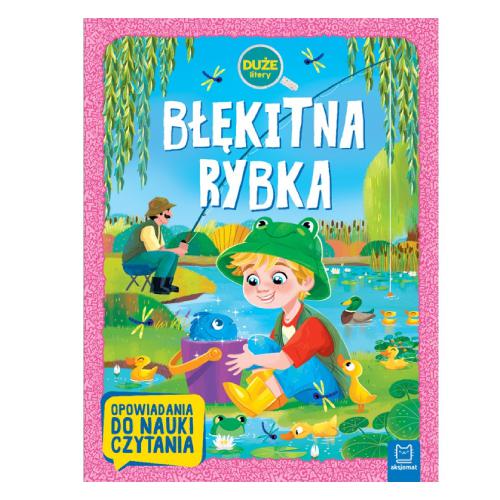 Miniaturka artykułu - AKSJOMAT Błękitna rybka. Duże litery. Opowiadania do nauki czytania