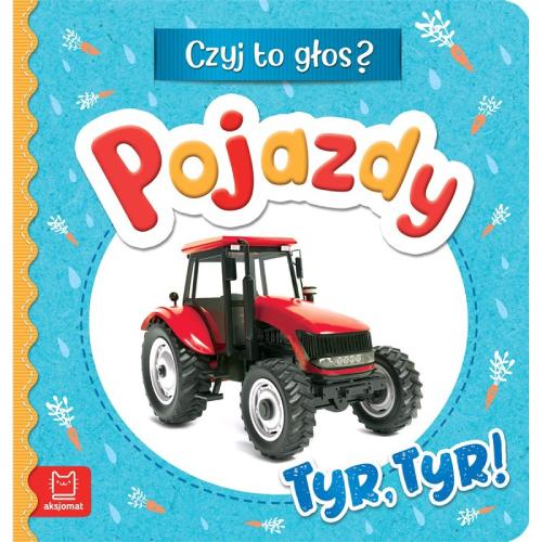 Miniaturka artykułu - AKSJOMAT Książka Czyj to głos? Pojazdy. Tyr, tyr!
