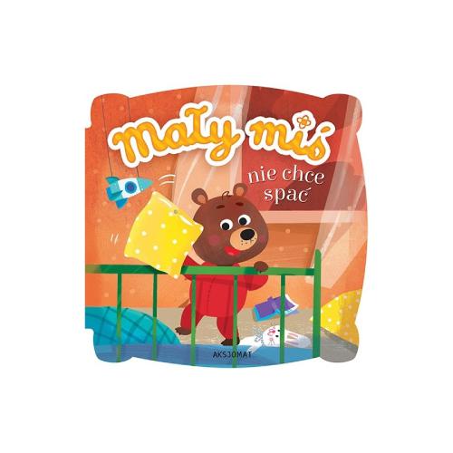 Miniaturka artykułu - AKSJOMAT Książka Mały Miś Nie Chce Spać 0-3.