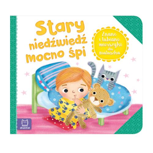 Miniaturka artykułu - AKSJOMAT Książka Stary niedźwiedź mocno śpi. Znane i lubiane wierszyki dla maluszka