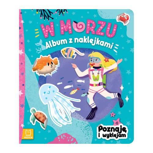 Miniaturka artykułu - AKSJOMAT W morzu. Album z naklejkami. Poznaję i wyklejam