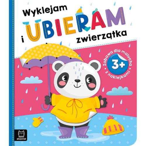 Miniaturka artykułu - AKSJOMAT Wyklejam i ubieram zwierzątka 3+ Zabawa dla malucha z naklejkami Książeczka