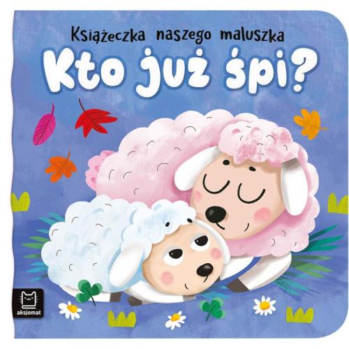 Miniaturka artykułu - AKSJOMAT Kto już śpi? Książeczka naszego maluszka