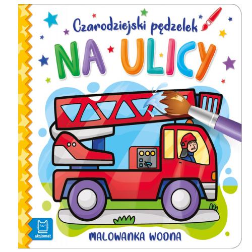 AKSJOMAT Czarodziejski pędzelek. Na ulicy. Malowanka wodna	