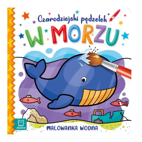 AKSJOMAT Czarodziejski pędzelek. W morzu. Malowanka wodna	