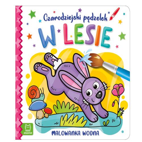 AKSJOMAT Czarodziejski pędzelek.W lesie. Malowanka wodna	