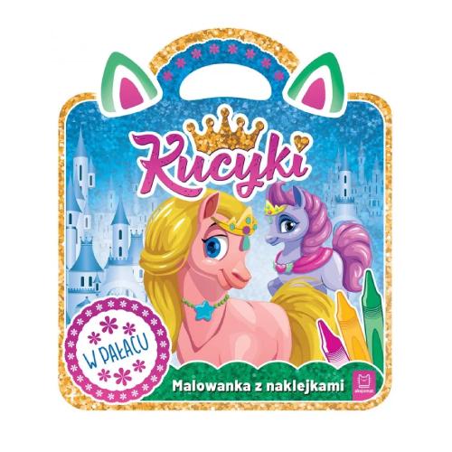 Zdjęcie produktu - AKSJOMAT Kucyki. Malowanka z naklejkami. W pałacu, 1szt.