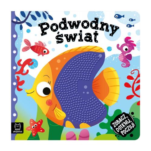AKSJOMAT Zobacz, dotknij, poczuj. Podwodny świat. Książeczka sensoryczna