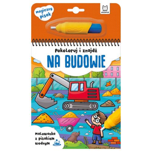 AKSJOMAT Pokoloruj i znajdź na budowie. Malowanka z pisakiem wodnym