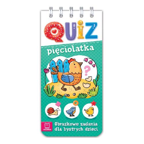 AKSJOMAT Quiz pięciolatka. Obrazkowe zadania dla bystrych dzieci 4-6