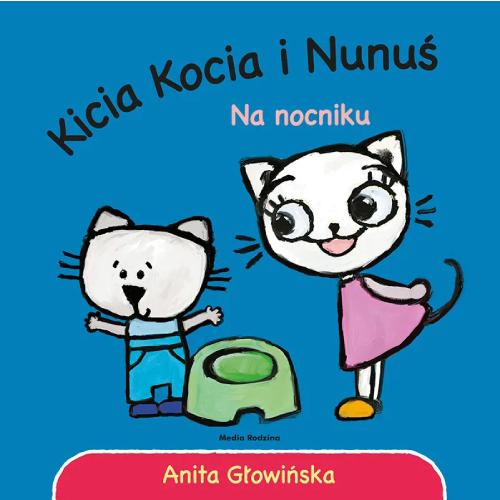Media Rodzina Książeczka Kicia Kocia i Nunuś. Na nocniku