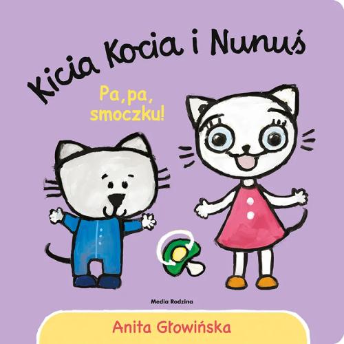 Media Rodzina Książeczka Kicia Kocia i Nunuś. Pa, pa, smoczku!