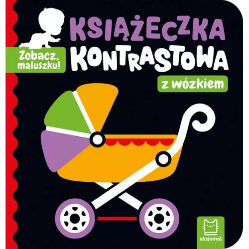 Miniaturka artykułu - AKSJOMAT Zobacz, maluszku! Książeczka kontrastowa z w&oacute;zkiem